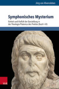 Symphonisches Mysterium : Einheit und Vielfalt der Darstellung in der Theologia Platonica des Proklos (Buch I-III). Dissertationsschrift (Beiträge zur Europäischen Religionsgeschichte (BERG) Band 011) （2025）