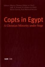 Copts in Egypt : A Christian Minority under Siege: Papers Presented at the First International Coptic Symposium, Zurich, September 23-25, 2004 (Englis