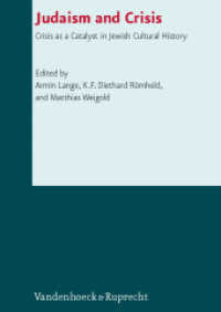 Judaism and Crisis : Crisis as a Catalyst in Jewish Cultural History (Schriften des Institutum Judaicum Delitzschianum .9) （2011. 340 S. w. 11 figs. and 2 tables. 24.5 cm）