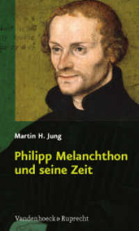 Philipp Melanchthon und seine Zeit （2. Aufl. 2010. 168 S. 21 cm）