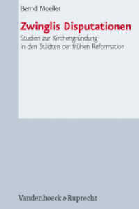 Zwinglis Disputationen : Studien zur Kirchengründung in der Städten der frühen Reformation （2., überarb. Aufl. 2011. 211 S. 237 mm）