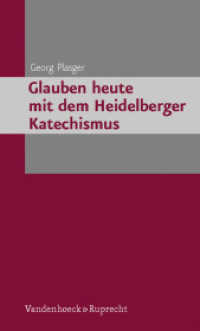 Glauben heute mit dem Heidelberger Katechismus （2012. 212 S. mit 1 Abb. 210 mm）