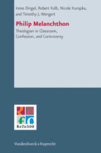 Philip Melanchthon : Theologian in Classroom, Confession, and Controversy (Refo500 Academic Studies (R5AS) Band 007) （2012. 288 S. 237 mm）