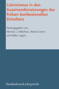 Calvinismus in den Auseinandersetzungen des frühen konfessionellen Zeitalters (Reformed Historical Theology Volume 023, Part) （2013. 196 S. 237 mm）