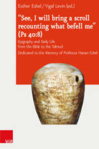 See, I will bring a scroll recounting what befell me (Ps 40:8) : Epigraphy and Daily Life from the Bible to the Talmud (Journal of Ancient Judaism. Supplements (JAJ.S) Volume 012, Part) （2014. 245 S. with 60 fig. 23.7 cm）