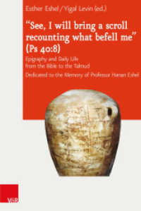 See, I will bring a scroll recounting what befell me (Ps 40:8) : Epigraphy and Daily Life from the Bible to the Talmud (Journal of Ancient Judaism. Supplements Volume 012, Part) （2014. 245 S. with 60 fig. 237 mm）