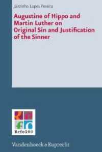 Augustine of Hippo and Martin Luther on Original Sin and Justification of the Sinner (Refo500 Academic Studies (R5AS) Band 015) （2013. 505 S. 237 mm）