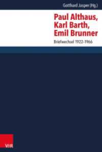 Paul Althaus, Karl Barth, Emil Brunner : Briefwechsel 1922-1966 （2015. 184 S. 237 mm）