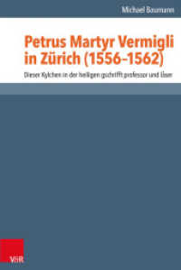 Petrus Martyr Vermigli in Zürich (1556-1562) : Dieser Kylchen in der heiligen gschrifft professor und läser. Dissertationsschrift (Reformed Historical Theology Volume 036， Part)