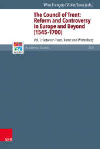 The Council of Trent: Reform and Controversy in Europe and Beyond (1545-1700) Vol.1 : Between Trent, Rome and Wittenberg (Refo500 Academic Studies (R5AS) Band 035,1) （2018. 423 S. with 3 Fig. 237 mm）