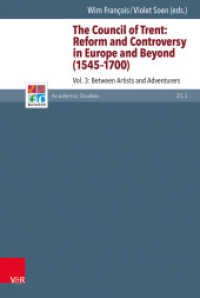 The Council of Trent: Reform and Controversy in Europe and Beyond (1545-1700) Vol.3 : Between Artists and Adventurers (Refo500 Academic Studies (R5AS) Band 035,3) （1. Edition 2018. 2018. 315 S. with 44 Fig. and 5 Tab. 237 mm）