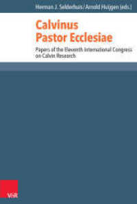 Calvinus Pastor Ecclesiae : Papers of the Eleventh International Congress on Calvin Research (Reformed Historical Theology Volume 039, Part) （2016. 467 S. with 7 tables. 237 mm）