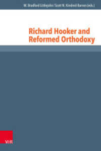 Richard Hooker and Reformed Orthodoxy (Reformed Historical Theology Band 040) （2017. 355 S. 237 mm）