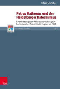 Petrus Dathenus und der Heidelberger Katechismus : Eine traditionsgeschichtliche Untersuchung zum konfessionellen Wandel in der Kurpfalz um 1563. Dissertationsschrift (Refo500 Academic Studies (R5AS) Band 032) （2017. 348 S. mit 12 Tab. 23.7 cm）