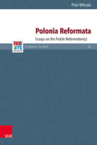 Polonia Reformata : Essays on the Polish Reformation(s) (Refo500 Academic Studies (R5AS) Band 036) （2016. 145 S. 23.7 cm）