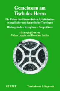 Gemeinsam am Tisch des Herrn II : Ein Votum des Ökumenischen Arbeitskreises evangelischer und katholischer Theologen. Anliegen und Rezeption (Dialog der Kirchen Band 018) （2021. 288 S. 228 mm）