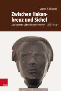 Zwischen Hakenkreuz und Sichel : Das bewegte Leben Ernst Lohmeyers (1890-1946). Sein Leben, sein Verschwinden und seine Hinrichtung （2022. 303 S. mit 3 Karten und 14 Abb. 235 mm）