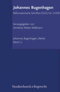 Reformatorische Schriften (1515/16-1524) (Johannes Bugenhagen. Werke Band 001,1) （2013. XLIII, 935 S. mit 19 Abb. 245 mm）