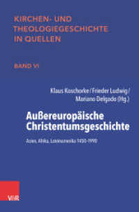 Außereuropäische Christentumsgeschichte : Asien, Afrika, Lateinamerika 1450-1990 (Kirchen- und Theologiegeschichte in Quellen Band 006) （5., überarb. Aufl. 2021. VII, 344 S. 220 mm）