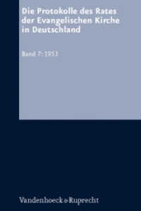 Die Protokolle des Rates der Evangelischen Kirche in Deutschland. Band 7: 1953 (Arbeiten zur Kirchlichen Zeitgeschichte Band 016) （2009. 828 S. mit 2 Abb. 237 mm）