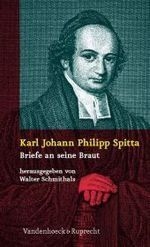 Karl Johann Philipp Spitta : Briefe an seine Braut (1836-1837)