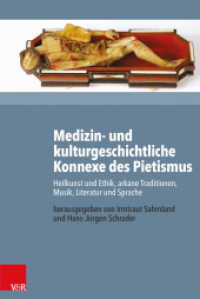Medizin- und kulturgeschichtliche Konnexe des Pietismus : Heilkunst und Ethik, arkane Traditionen, Musik, Literatur und Sprache (Arbeiten zur Geschichte des Pietismus Band 061) （2016. 428 S. mit 2 Abb. 237 mm）
