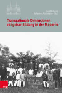 Transnationale Dimensionen religiöser Bildung in der Moderne (Veröffentlichungen des Instituts für Europäische Geschichte Mainz - Beihefte Bd.122) （2018. 496 S. 23.7 cm）