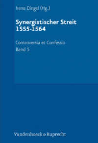 Der Synergistische Streit (1555-1564) (Controversia et Confessio. Theologische Kontroversen 1548-1577/80 Band 005) （2019. X, 820 S. mit 18 Abbildungen. 247 mm）