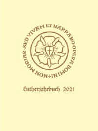 Lutherjahrbuch 88. Jahrgang 2021 : Organ der internationalen Lutherforschung (Lutherjahrbuch Jahrgang 088) （2021. 384 S. mit 2 Abb. 220 mm）