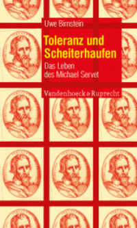 Toleranz und Scheiterhaufen : Das Leben des Michael Servet （2012. 100 S. mit 7 Abb. 205 mm）