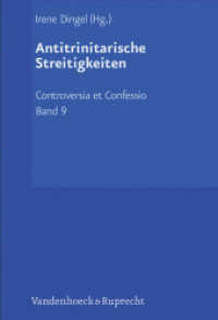 Antitrinitarische Streitigkeiten : Die tritheistische Phase (1560-1568) (Controversia et Confessio. Theologische Kontroversen 1548-1577/80 Band 009) （2013. X, 622 S. mit 7 Abb. 250 mm）