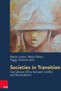 Societies in Transition : Sub-Saharan Africa between Conflict and Reconciliation (Research in Peace and Reconciliation (RIPAR) Volume 002, Part) （2014. 242 S. with 1 map and 6 tables. 23.8 cm）