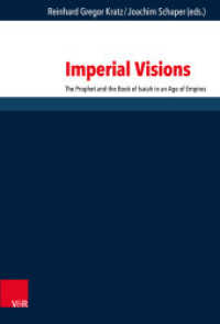 Imperial Visions : The Prophet and the Book of Isaiah in an Age of Empires (Forschungen zur Religion und Literatur des Alten und Neuen Testaments Band 277) （2020. 202 S. 235 mm）