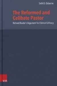 The Reformed and Celibate Pastor : Richard Baxter's Argument for Clerical Celibacy. Dissertationsschrift (Reformed Historical Theology Volume 070, Part) （1. Edition. 2021. 417 S. 23.5 cm）