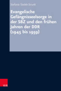 Evangelische Gefängnisseelsorge in der SBZ und den frühen Jahren der DDR (1945 bis 1959) : Dissertationsschrift (Arbeiten zur Kirchlichen Zeitgeschichte Band 084) （2022. 432 S. 237 mm）
