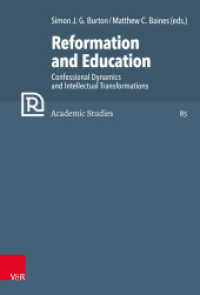 Reformation and Education : Confessional Dynamics and Intellectual Transformations (Refo500 Academic Studies (R5AS) Band 085) （2022. 292 S. with 10 fig. 230 mm）