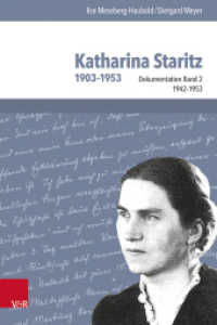 Katharina Staritz. 1903-1953, Bd. 2 : Dokumentation 1942-1953 （2022. XV, 629 S. mit 53 Abb. 235 mm）