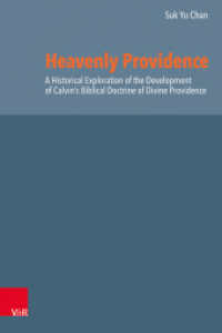 Heavenly Providence : A Historical Exploration of the Development of Calvin's Biblical Doctrine of Divine Providence. Dissertationsschrift (Reformed Historical Theology Volume 075, Part) （1. Edition. 2022. 209 S. with 1 fig. 235 mm）