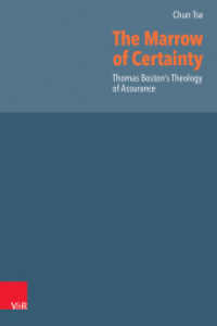 The Marrow of Certainty : Thomas Boston's Theology of Assurance. Dissertationsschrift (Reformed Historical Theology Volume 077, Part) （1. Edition. 2023. 302 S. with 2 tab. 235 mm）