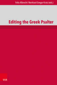 Editing the Greek Psalter (De Septuaginta Investigationes (DSI) Band 018) （1. Edition. 2024. mit 110 farb. Abbildungen）