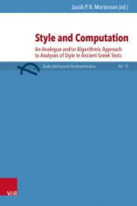 Style and Computation : An Analogue and/or Algorithmic Approach to Analyses of Style in Ancient Greek Texts (Studia Aarhusiana Neotestamentica (SANt) Volume 013, Part) （1. Edition. 2025. With ca. 30 b/w and 50 col. fig.）