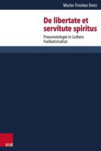 De libertate et servitute spiritus : Pneumatologie in Luthers Freiheitstraktat. Dissertationsschrift (Forschungen zur systematischen und ökumenischen Theologie Band 146) （2015. 305 S. 237 mm）