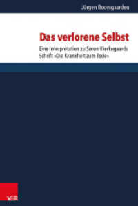 Das verlorene Selbst : Eine Interpretation zu Sören Kierkegaards Schrift "Die Krankheit zum Tode". Habilitationsschrift (Forschungen zur systematischen und ökumenischen Theologie Band 140) （2015. 401 S. 237 mm）