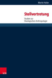 Stellvertretung : Studien zur theologischen Anthropologie (Forschungen zur systematischen und ökumenischen Theologie Band 153) （2018. 365 S. 237 mm）