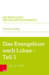 Das Evangelium nach Lukas : Teilband 1: Lk 1,1-13,21 (Die Botschaft des Neuen Testaments) （2023. 368 S. 220 mm）