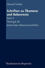 Schriften Zu Okumene Und Bekenntnis. Band 4 : Theologie Der Lutherischen Bekenntnisschriften. Mit Einer Einleitug Und Einer Einfuhrung in Die Literatur Von Gunther Gaamann