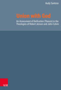 Union with God : An Assessment of Deification (Theosis) in the Theologies of Robert Jenson and John Calvin. Dissertationsschrift (Reformed Historical Theology Volume 069, Part) （1. Edition. 2021. 298 S. 23.5 cm）