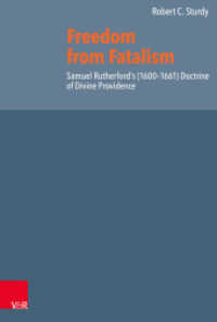 Freedom from Fatalism : Samuel Rutherford's (1600-1661) Doctrine of Divine Providence. Dissertationsschrift (Reformed Historical Theology Volume 068, Part) （1. Edition. 2021. 357 S. with 9 fig. 23.5 cm）