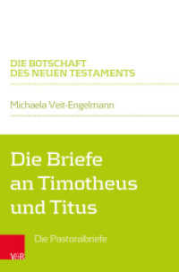 Die Briefe an Timotheus und Titus : Die Pastoralbriefe (Die Botschaft des Neuen Testaments) （2022. 320 S. 220 mm）
