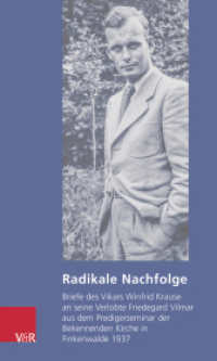 Radikale Nachfolge : Briefe des Vikars Winfrid Krause an seine Verlobte Friedegard Vilmar aus dem Predigerseminar der Bekennenden Kirche in Finkenwalde 1937 （2024. 191 S. mit 4 Abb. 210 mm）